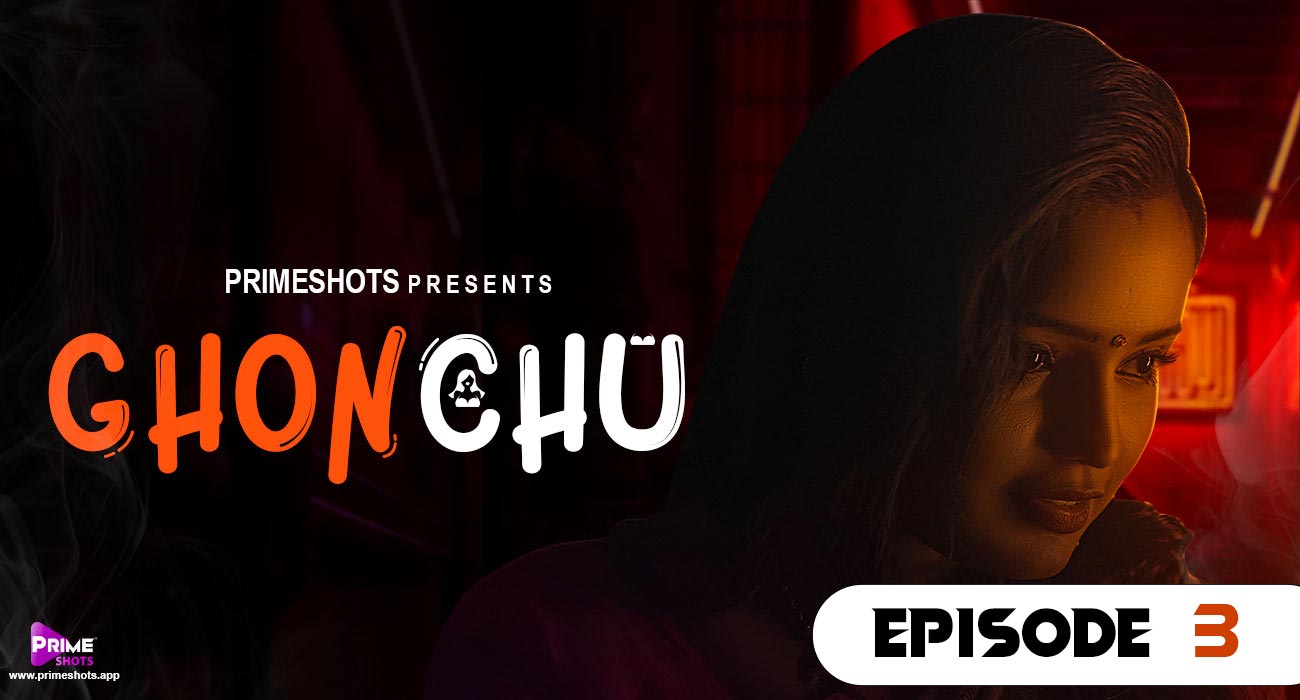 Ghonchu S01E03 2023 Hindi Hot Web Series – PrimeShots