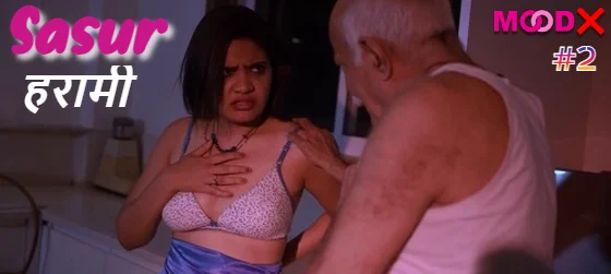 Sasur Harami S01E02 2023 Hindi Hot Web Series – MoodX