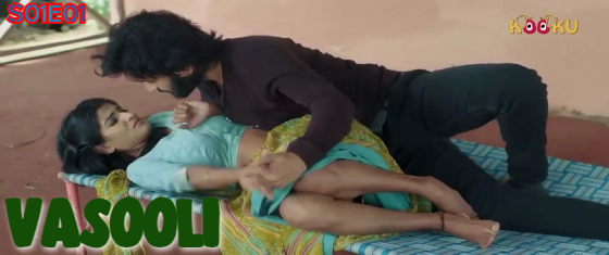 Vasooli S01E01 2021 Hindi Hot Web Series – KooKu