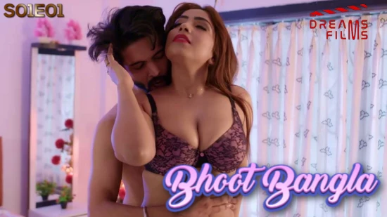 Bhoot Bangla S01E01 2022 Hindi Hot Web Series – DreamsFilms