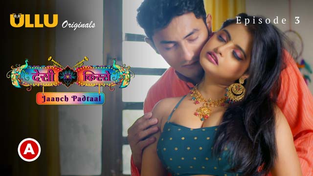 Desi Kisse-Jaanch Padtaal Part 1 S01E03 2023 Hindi Hot Web Series – Ullu