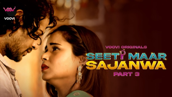 Seeti Maar Sajanwa S01E06 2023 Hindi Hot Web Series – Voovi