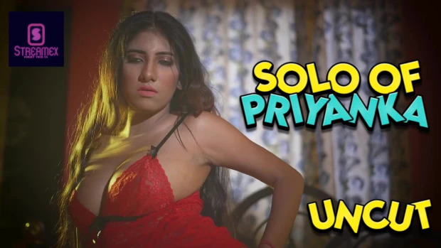 Solo Of Priyanka 2021 Hindi UNCUT Short Film – StreamEX