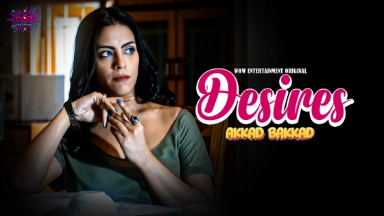Desire S01E03 2023 Hindi Hot Web Series – WowEntertainment