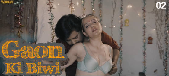 Gaon Ki Biwi S01E02 2023 Hindi Hot Web Series – Woow