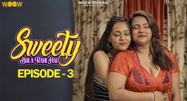 Sweety Bula Rahi Hai S01E03 2023 Hindi Hot Web Series – WoowChannel