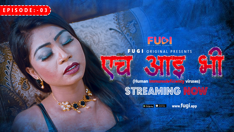 Hiv S01E03 2023 Hindi Uncut Hot Web Series – Fugi