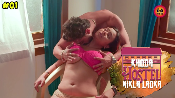 Khoda Hostel Nikla Ladka S01E01 2023 Hindi Hot Web Series – Hunters