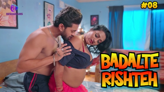 Badalte Rishte S01E08 2023 Hindi Hot Web Series – Besharams