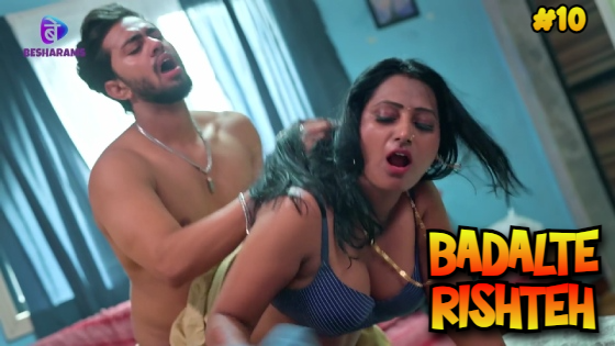 Badalte Rishte S01E10 2023 Hindi Hot Web Series – Besharams