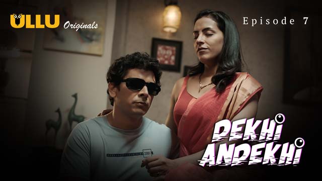 Dekhi Andekhi Part 2 S01E03 2023 Hindi Hot Web Series – Ullu