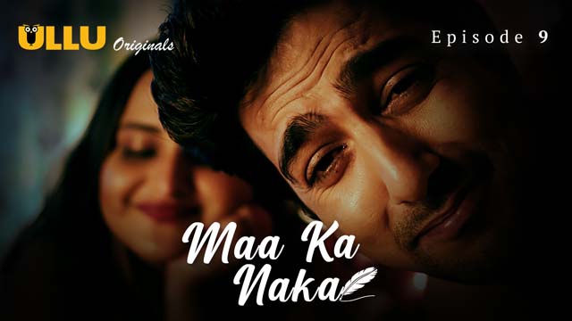 Maa Ka Naka Part 2 S01E09 2023 Hindi Hot Web Series – Ullu