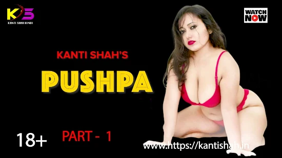 Pushpa S01E01 2023 Bengali Hot Web Series – Kantishah