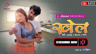 Khel S01E01 2023 Hindi Hot Web Series – Hulchul