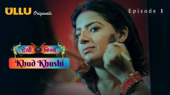 Khud Khushi Part 1 S01E01 2023 Hindi Hot Web Series – Ullu