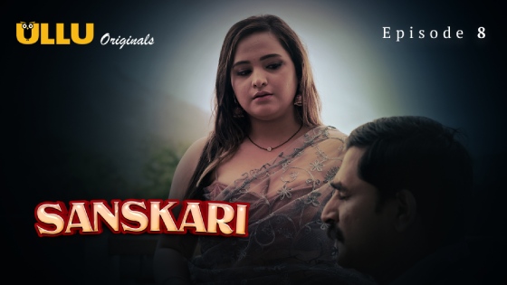 Sanskari Part 2 S01E03 2023 Hindi Hot Web Series – Ullu