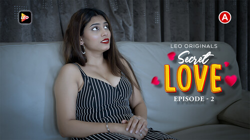 Secret Love S01E02 2023 Hindi Hot Web Series – LeoApp