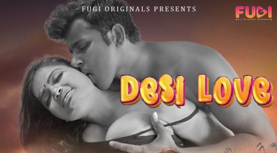 Desi Love S01E01 2023 Hindi Uncut Hot Web Series – Fugi