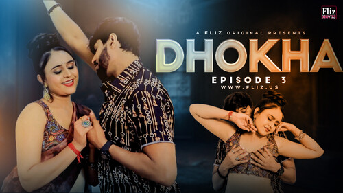 Dhokha S01E03 2023 Hindi Uncut Hot Web Series – FlizMovies