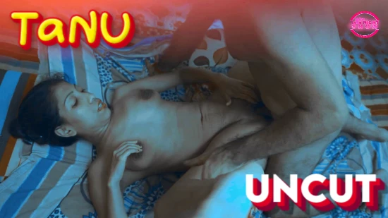 Tanu 2023 Hindi Uncut Short Film – NightShow