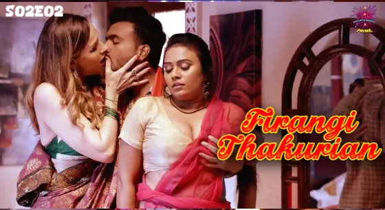 Firangi Thakurian S02E02 2024 Hindi Hot Web Series – WowEntertainment