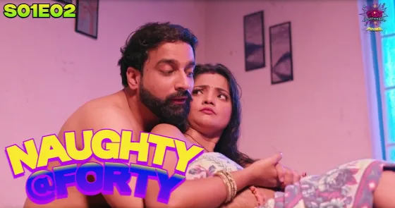 Naughty @40 S01E02 2024 Hindi Hot Web Series – WowEntertainment