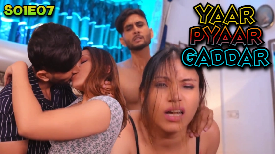 Yaar Pyaar Gaddar S01E07 2024 Hindi Hot Web Series – BigShots