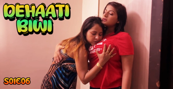 Dehaati Biwi S01E06 2024 Hindi Hot Web Series – Nazar