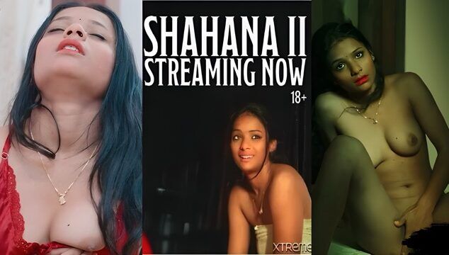 Shahana Part 2 2025 Uncut Hindi Short Film – Xtreme
